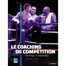 Le coaching de compétition - Jérôme Huon - Fédération Française de Savate Boxe Française