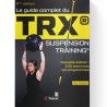 Guide Complet du TRX - Suspension Training 2nde Édition - 4TRAINER EDITIONS