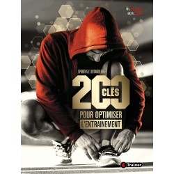 Livre 200 clés pour optimiser l'entraînement | Thierry Maquet et Rachid Ziane | 4Trainer Editions