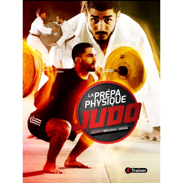 Livre La préparation physique Judo Nouvelle Edition Aurélien Broussal 4Trainer Editions