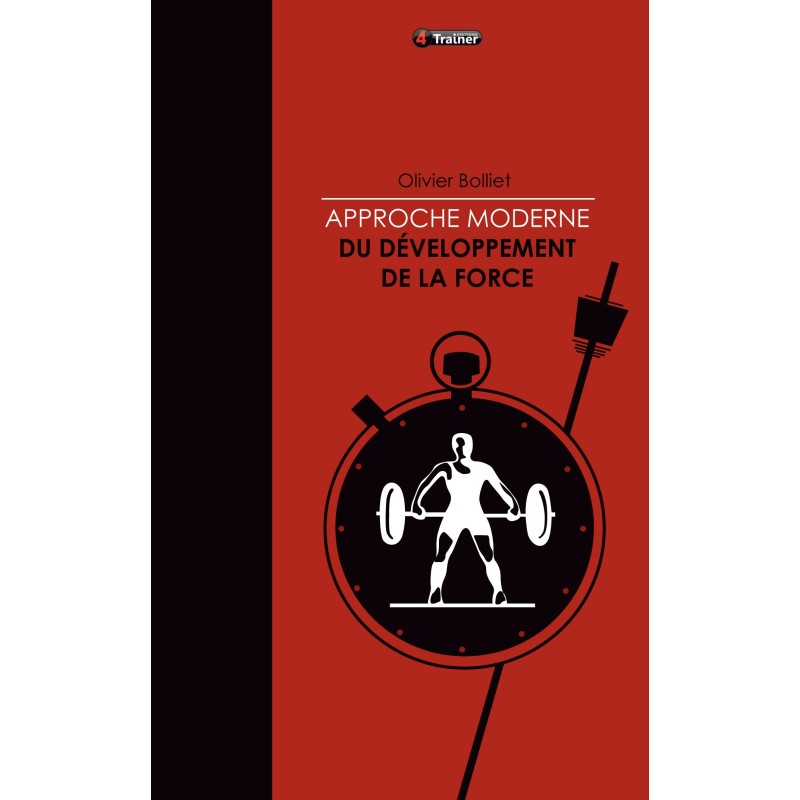 Livre Approche moderne du développement de la force Olivier BOLLIET 4Trainer